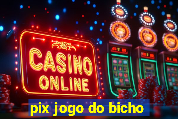 pix jogo do bicho